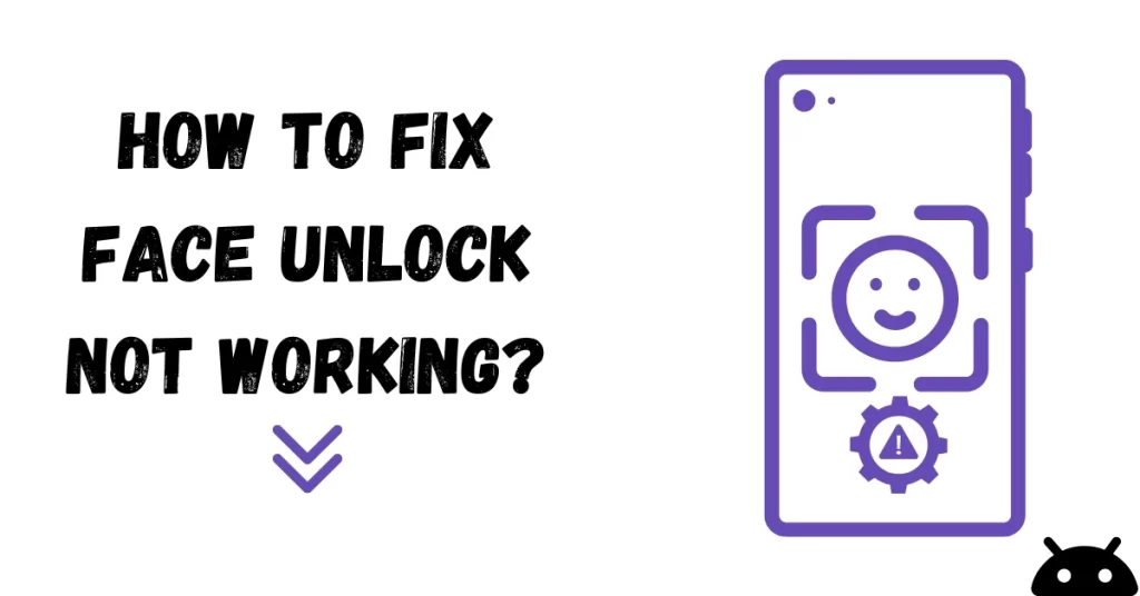 How to Fix Face unlock not working
