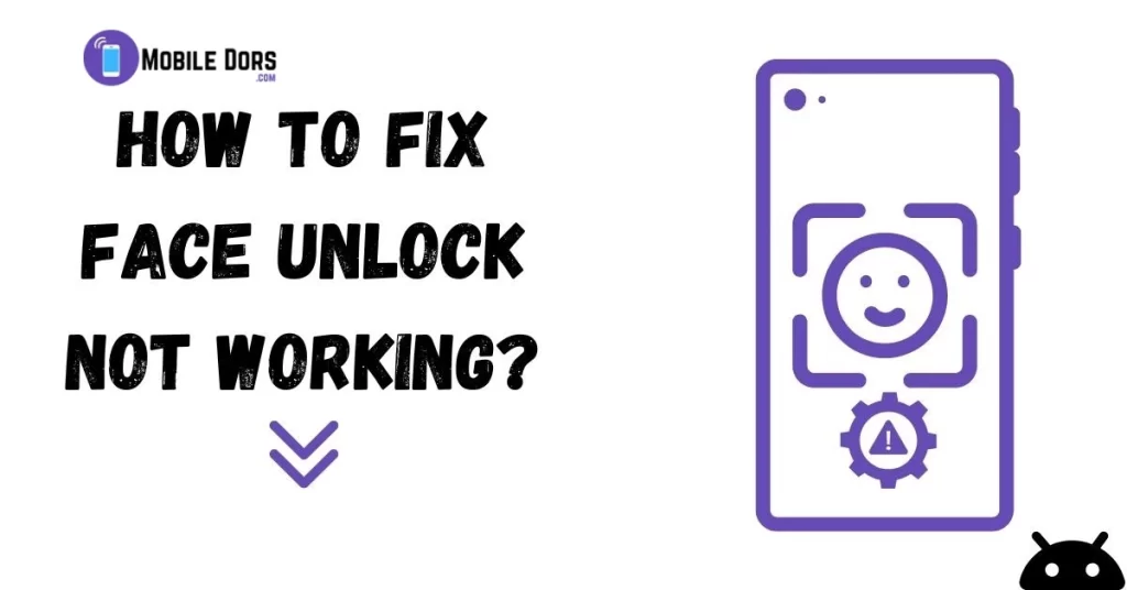 How to fix face unlock issue