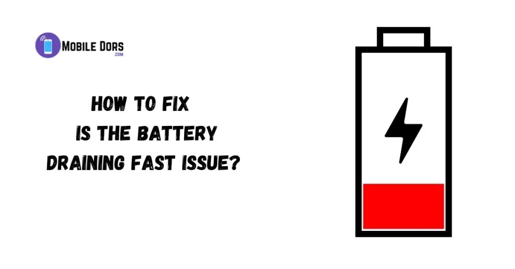 battery draining fast issue