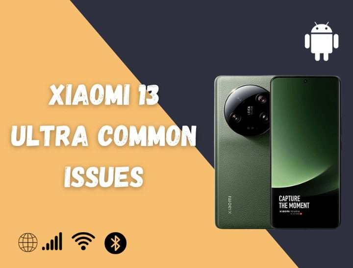 Common Issues in Xiaomi 13 Ultra – How to Fix Problems